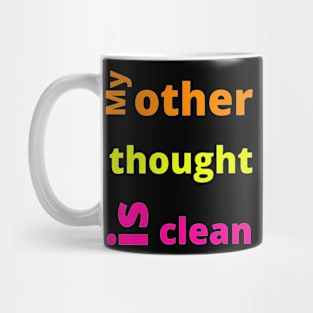 Fun meme: My other thought is clean, colorful letters Mug